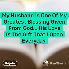 Use these bible verses to remind you of the many blessing you can claim as a child of god! My Husband Is One Of My Greatest Blessing Given Fr Nojoto