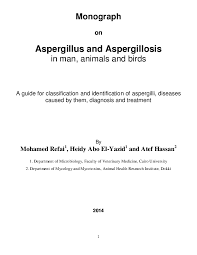 Pdf Monograph On Aspergillus And Aspergillosis In Man Animals And Birds Mohamed Refai1 Heidy Abo El Yazid1 And Atef Hassan2 Mohamed Refai Academia Edu