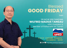 Timbalan ketua menteri / menteri pelancongan, kebudayaan dan alam sekitar Wilfred Madius Tangau On Twitter Good Friday It S A Day Of Reflection On The Journey The Suffering And Sacrifices As On Redemptive Act Of Christ By Grace We Have Been Saved Https T Co Pwip4qntfy