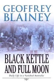 When the police dont catch any leads, the duo take over. Black Kettle Full Moon Daily Life In A Vanished Australia By Geoffrey Blainey Penguin Books Australia