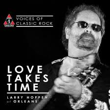 Love Takes Time (feat. Larry Hoppen of Orleans)