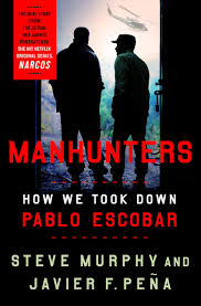 Pdf Manhunters How We Took Down Pablo Escobar Pablo Escobar Ebook Download Books