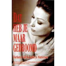 Dat heb je maar gedroomd, Barbara Noël & Kathryn Watterson