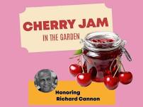 Cherry Jam in the Garden