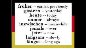 Adverbs describe the time when something happens, the place where something happens or how something happens. Most Important Adverbs Of Time In The German Language Youtube