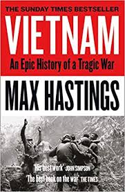 Vietnam An Epic History Of A Tragic War Amazon Co Uk Hastings Max 9780008133016 Books In 2020 Books To Read Got Books Vietnam