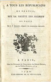 A Tous Les Republicains De France All Republicans Of France On The Society Of The Jacobins Of Paris By J P Brissot Deputy To The National Convention French Revolution Pamphlets