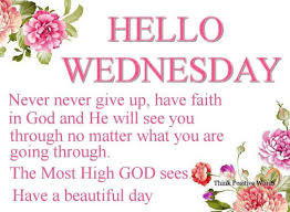 Positive good morning wednesday blessings. Pin By Beverley Green On Good Morning Happy Wednesday Quotes Good Morning Wednesday Wednesday Morning Greetings