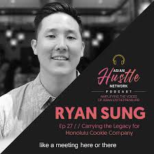 Ryan Sung // Ep 27 // Carrying the Legacy for Honolulu Cookie Company