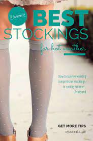 Hot Off The Paris Runways The Must Have Accessory For Summer Or Best Compression Stockings For Hot Weat Dysautonomia Compression Stockings Dysautonomia Pots