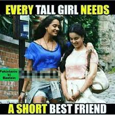 The fastest meme generator on the planet. Every Tall Girl Needs A Short Friend Meme Tamil Memes