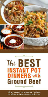 Instant Pot Dinners With Ground Beef Slow Cooker Or Pressure Cooker Ground Beef Recipes Easy Beef Recipe Instant Pot Beef Recipes Easy