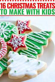 16 Fun Easy Christmas Treats To Make With Kids Cookies Recipes Christmas Best Sugar Cookies Holiday Cookies