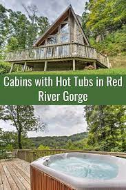 View tripadvisor's 57 unbiased reviews and great deals on cabin rentals in natural bridge, va and nearby Cabins With Hot Tubs In Red River Gorge Red River Gorge Red River Cabin