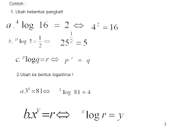 Gunakan sifat logaritma yang kedua untuk mendapatkan hasilnya. Logaritma Definisi Jika A Adalah Bilangan Positif A 0 Dan G Adalah Bilangan Positif Tidak Sama Dengan Satu 0 G 1 Atau G 1 G Bilangan Pokok Basis Logritma Ppt Download