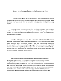 Kesan pertama penerokaan sumber terhadap kawasan penerokaan ialah perubahan pandang darat kawasan tersebut. Kesan Penebangan Hutan Terhadap Alam Sekitar