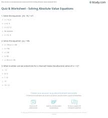 Solving absolute value equations is as easy as working with regular linear equations. Quiz Worksheet Solving Absolute Value Equations Reading Worksheets Multiple Choice Nilekayakclub