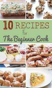 10 Easy Recipes For The Beginner Cook Thriving Home Cooking For Beginners Easy Recipes For Beginners Easy Meals For Kids