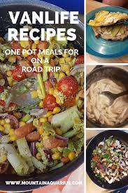 Super Simple Recipes For A Vanlife Meal Mountain Aquarius Recipes Easy Meals Easy To Cook Meals