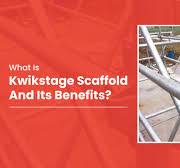 What is Kwikstage Scaffold and Its Benefits? - AAIT Scaffold