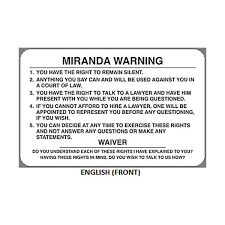 In that situation, if all three of those factors are present, then the police have to read you your miranda rights—usually verbatim, often from a card—but they have to read you your rights. Mallory Safety And Supply Miranda Rights Miranda Oil And Gas