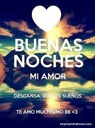 Resultado De Imagen Para Buenas Noches Mi Amor Romantic Quotes Amor Quotes Night Love