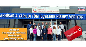 Akhisar Dis Sagligi Merkezi Manisa Nin Goz Bebegi Oldu Saglik