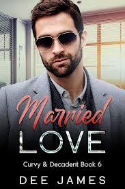 Married Love: An Age Gap, Marriage of Convenience Romance (Curvy & Decadent  Book 6)