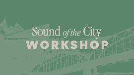 Sound of the City Workshop: Songwriting Session