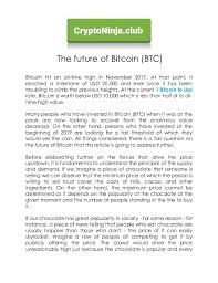 As of this moment, one bitcoin is worth $6,000, meaning that if you were to sell now you would have made $75m. 1 Bitcoin To Usd