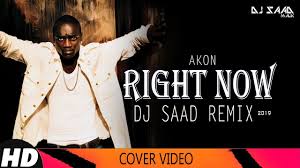 Akon Right Now Na Na Na Remix Akon Dj Saad Remix 2019 Youtube