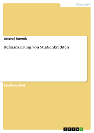 Auf basis ihres antrags wird online ein vertragsangebot erstellt. Refinanzierung Von Studienkrediten Grin