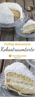 Kokostraumtorte Fluffige Biskuit Torte Mit Leckerer Kokoscreme In 2019 Torten Torten Torte Cupcake Cookies Brownie Cake Und No Bake Cake