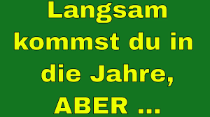 Langsam Kommst Du In Die Jahre Geburtstagsgedicht Besinnlich Fur Altere Menschen Senioren Youtube