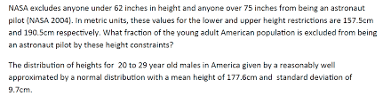 62 centimeters equal 24.4094488189 inches (62cm = 24.4094488189in). Solved Nasa Excludes Anyone Under 62 Inches In Height And Chegg Com