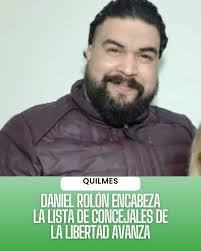 DANIEL ROLÓN ENCABEZA LA LISTA DE CONCEJALES DEL FRENTE LIBERTAD AVANZA EN  EL DISTRITO La lista de concejales del frente Libertad Avanza que integra  el partido de Milei y el PRO, en