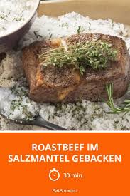 Roastbeef Im Salzmantel Gebacken Rezept Roastbeef Rindfleisch Roastbeef Braten