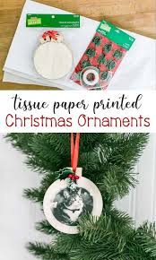 Diy Tissue Paper Printed Christmas Ornaments Christmas Ornaments Fun Holiday Crafts Christmas Crafts