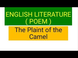 I've started running in the middle of the night, just to know that i am safe. The Plaint Of The Camel Poem Class 5 Youtube