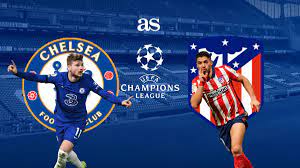 Chelsea felt more comfortable than us and won the game deservedly. Chelsea Vs Atletico Madrid How And Where To Watch Times Tv Online As Com