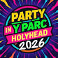 Party In Y Parc 2026 event image