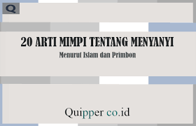 Check spelling or type a new query. 20 Arti Mimpi Tentang Menyanyi Menurut Islam Dan Primbon