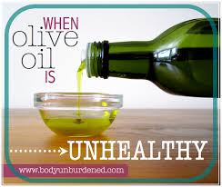 When Olive Oil Is Unhealthy Diet And Nutrition Oils Health And Nutrition