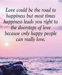 32 Inspirational Quotes About Happiness And Love The Right Messages So, the following cute love quotes for her will help you to compose a perfect message.