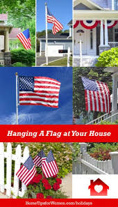 Tips For Hanging A Flag On Your House Home Tips For Women Hanging Flags Patriotic Decorations Flag Display