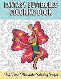They have been interpreted in a variety of ways, from omens of love to the personification of the souls. Bol Com Fantasy Butterflies Coloring Book Full Page Mandala Coloring Pages Color Book With