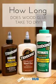 How Long Does Wood Glue Take To Dry Wood Glue Fine Woodworking Project Woodworking Projects Diy
