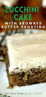 Old Fashioned Zucchini Cake With Browned Butter Frosting Zucchini Cake Cake Recipes Dessert Recipes Easy