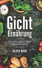 Was ist gicht und wie kann man die krankheit behandeln? Gicht Ernahrung Die Richtige Ernahrung Bei Gicht So Leben Sie Mit Der Stoffwechselerkrankung Ernahrung Und Co Inklusive Vieler Rezepte Und Guide Fur Das Essen Auswarts Amazon De Muur Oliver Bucher