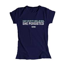 A life. it's in response to the public's obsession with. Nevertheless She Persisted Fitted T Shirt Official Elizabeth Warren Shop